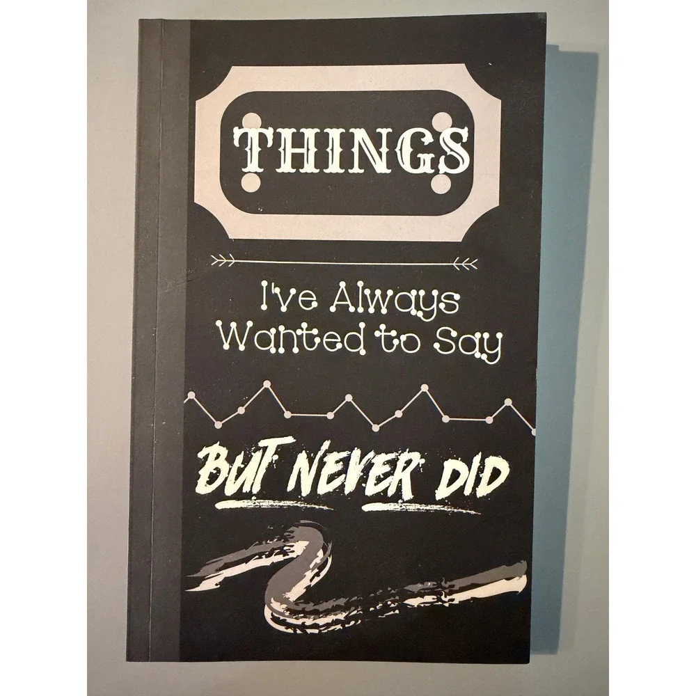 Things I've Always Wanted to Say But Never Did Journal Akeera White Paperback